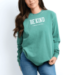 Be Kind (It Works Every Time) Long Sleeve Tee
