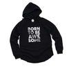 Born to be Awesome Inspirational Hoodie