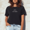 Said It. Meant It. Not Sorry. No Filter Collection Tee