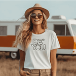 BE YOU Ladies Motivational Short Sleeve Shirt - White (Relax)