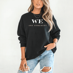 WE ARE SOMEBODY Inspirational Sweatshirt